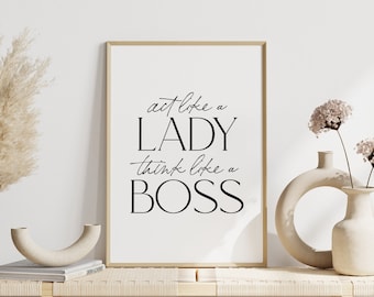 Act Like A Lady Think Like A Boss Female Office Decor, Women Bathroom Poster, Lady Boss Wall Art,, Boss Lady Gifts, Modern Typography Poster