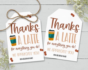 Thanks A Latte Editable Gift Tags Printable, Teacher Appreciation Gift, Coffee Gift Tag, End Of Year Teacher Gift, Coworker, Nurse Thank You