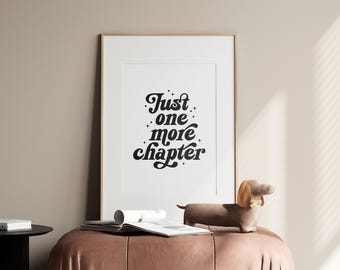 Just One More Chapter Printable Wall Art, Reading Corner Wall Decor, Book Lover Gift, Reading Quotes Poster, Gift For Writers, Library Decor