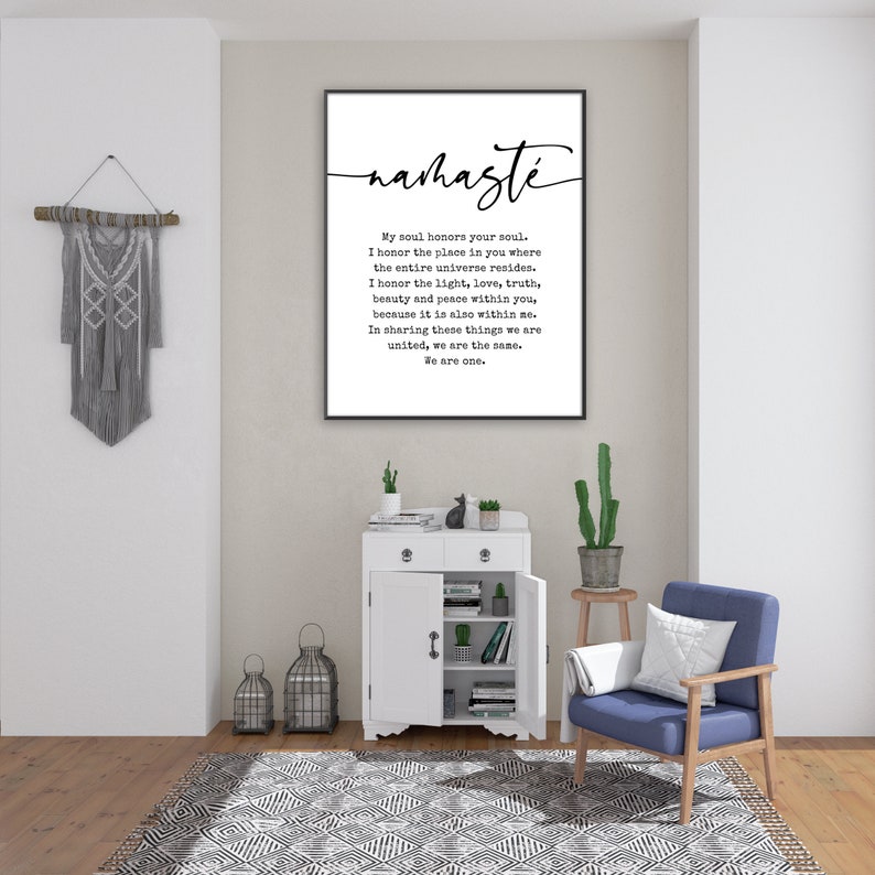 May include: Black and white print with the text "namaste" and a quote about honoring the soul and the universe. The quote reads, "My soul honors your soul. I honor the place in you where the entire universe resides. I honor the light, love, truth, beauty and peace within you, because it is also within me. In sharing these things we are united, we are the same. We are one."