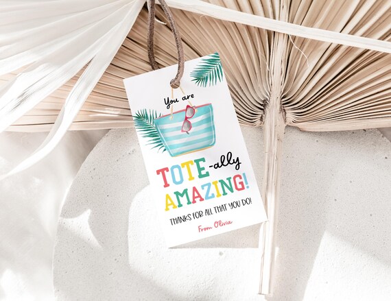 Tote Bag Gift Tag, You Are Tote-ally Amazing, Teacher Appreciation End Of School Year Gift, Summer Beach Thank You Nurse Employee Staff