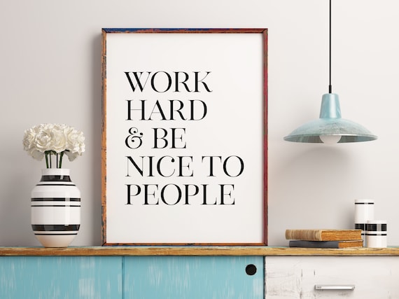 Work Hard & Be Nice to People Typography Poster Print Work Hard & Be Nice to People Typography Poster Print