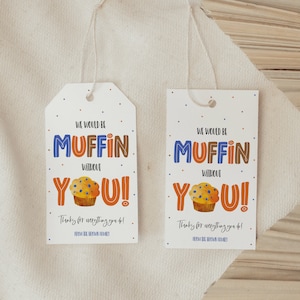 Etiqueta de regalo de muffin editable, etiqueta de regalo de agradecimiento del maestro de muffin sin usted, ideas de regalos de agradecimiento a los empleados voluntarios, etiqueta de favor del PTO de la escuela