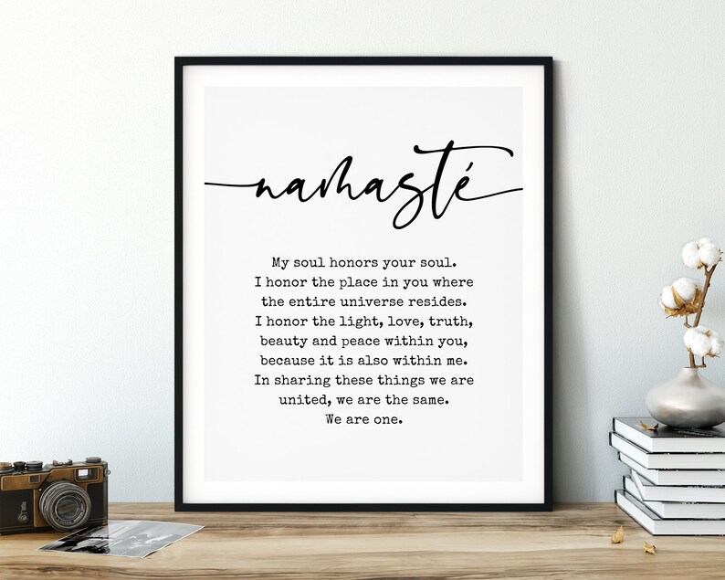 May include: Black and white printable wall art with the word "nahaste" in cursive script and a quote about honoring the soul. The quote reads: "My soul honors your soul. I honor the place in you where the entire universe resides. I honor the light, love, truth, beauty and peace within you, because it is also within me. In sharing these things we are united, we are the same. We are one."