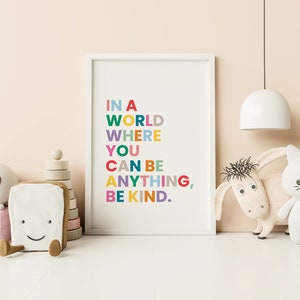 In A World Where You Can Be Anything Be Kind Printable Wall Art ...