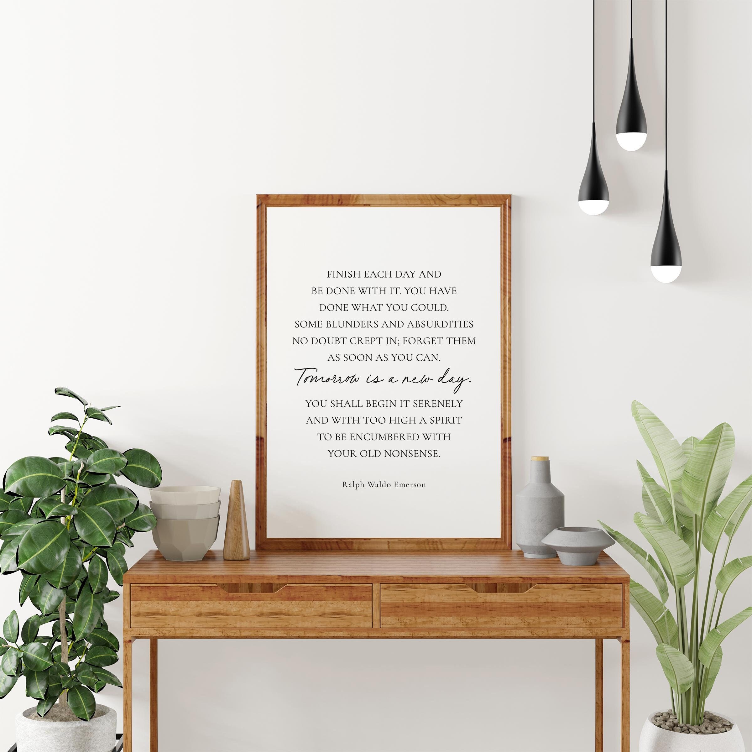 Finish Each Day Ralph Waldo Emerson Quote Printable Wall Art, Tomorrow ...