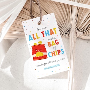 Chip Teacher Appreciation Gift Tag, You Are All That And A Bag Of Chips, Thank You Nurse Staff Employee, Snack Favor Tags, School PTO PTA
