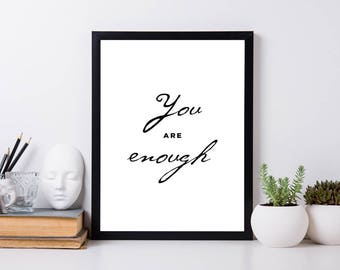 Inspirational quote digital print "You are enough"