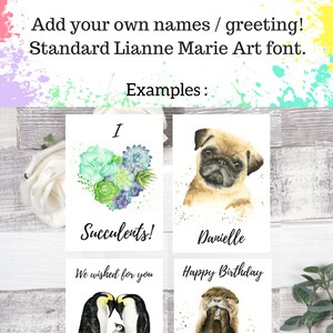 May include: Four examples of personalized greeting cards with watercolor illustrations. The first card features a heart-shaped arrangement of succulents with the text "I Succulents!" The second card features a pug with the text "Danielle Happy Birthday". The third card features a penguin family with the text "We wished for you And you came true". The fourth card features an otter with the text "to my significant otter".