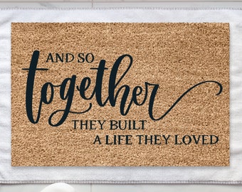 And so together they built a life they loved Coir Doormat | Hand lettered Doormat | Housewarming gift | Wedding Gift Doormat, Gift for Home
