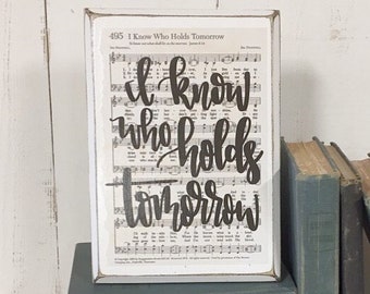 I know who holds tomorrow | Hymn Wall Art | Christian Gifts | Sympathy Gift | Pastor Appreciation Gift | Imperfect Dust | Funeral Gifts