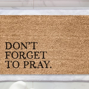 Don't Forget to Pray Doormat | Christian Doormat, Reminder Doormat, Checklist Doormat, Housewarming Gift, New Home Gift