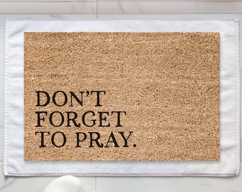 Don't Forget to Pray Doormat | Christian Doormat, Reminder Doormat, Checklist Doormat, Housewarming Gift, New Home Gift