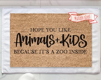 Hope you like animals & kids because it's a zoo inside, Funny Doormat, Housewarming Gift, Welcome Mat, Funny Door Mat, Closing Gift,