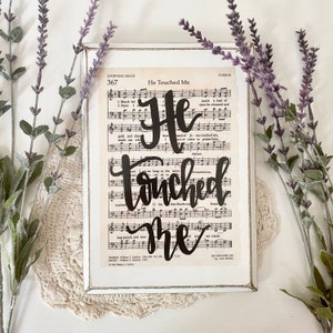 He Touched Me | Hymn Sign | Christian gift | Imperfect Dust | Gaither music | Gift for Pastor