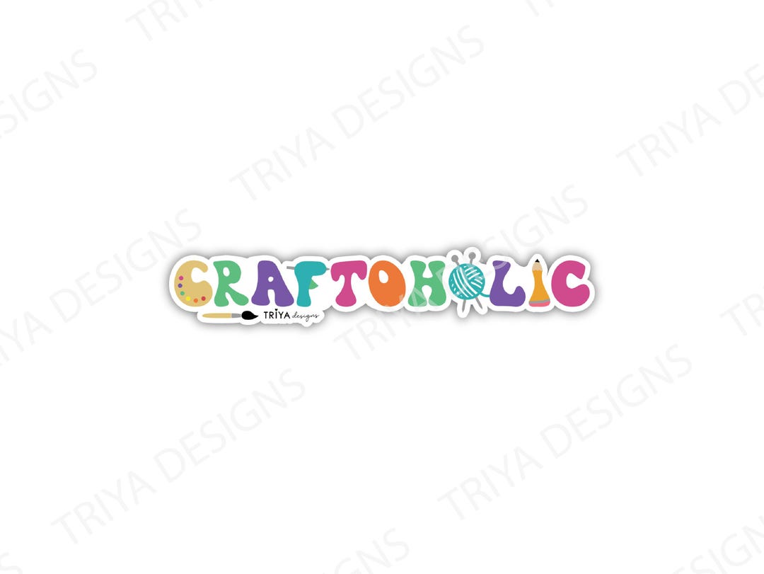Craftoholic Sticker | Maker, Crafter, Craftologist, Crafting Sticker ...