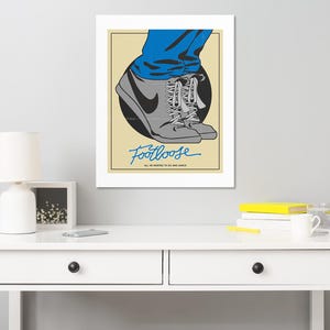May include: A minimalist poster with a blue and white illustration of a pair of sneakers with the text "Footloose" in blue. The text below the illustration reads "All we wanted to do was dance."