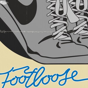 May include: A vintage-style poster with a pair of gray sneakers and the word "Footloose" written in blue cursive.