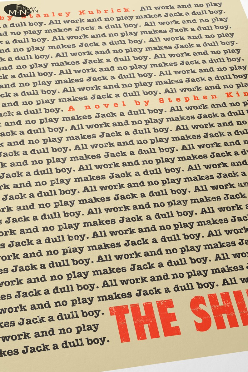 May include: A vintage book cover with a yellow background and black text. The title of the book is "The Shining" and the author is Stephen King. The text on the cover repeats the phrase "All work and no play makes Jack a dull boy" multiple times.