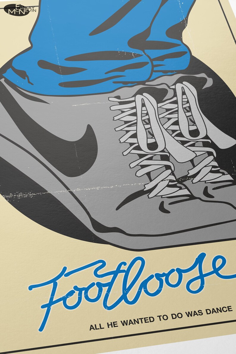 May include: A vintage-style poster with a blue and gray illustration of a person's feet wearing sneakers. The text "Footloose" is written in blue cursive script with the tagline "All he wanted to do was dance" below.