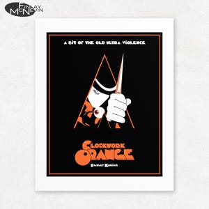 May include: A black and orange poster with a stylized image of a person holding a knife. The text "A bit of the old ultra violence" is at the top of the poster. The text "Clockwork Orange" is in the center of the poster. The text "Stanley Kubrick" is at the bottom of the poster.