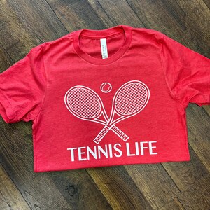 Tennis Life Shirt - Tennis Graphic Shirt - Tennis Player Shirt
