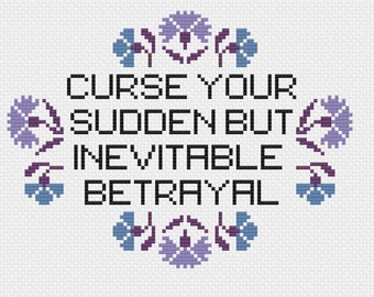 Curse Your Sudden but Inevitable Betrayal Cross Stitch Pattern