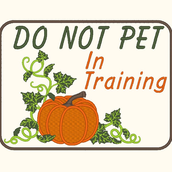 Dog patch : DO NOT PET In Training - hook and loop (male backing), sew on or iron on