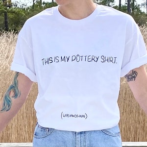 Pottery Shirt Unisex Tee, Pottery T-shirt, Funny Pottery Shirt, Pottery Lover Gift, Clay T-shirt, Potter Shirt