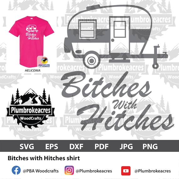 Funny Camping Tee Shirt. Bitches With Hitches Funny Camping Tee Shirt. Bitches With Hitches