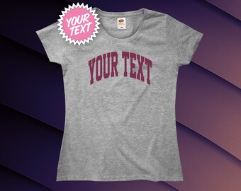 Customisable Varsity Style T-Shirt || Womens || Unique Bespoke Add Your Own Text or Place Personalised College Athletic Team Fitted Tee