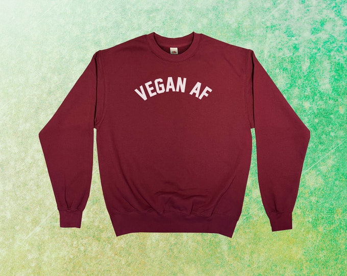 Vegan AF Sweatshirt || Unisex Adult / Mens / Womens S M L XL