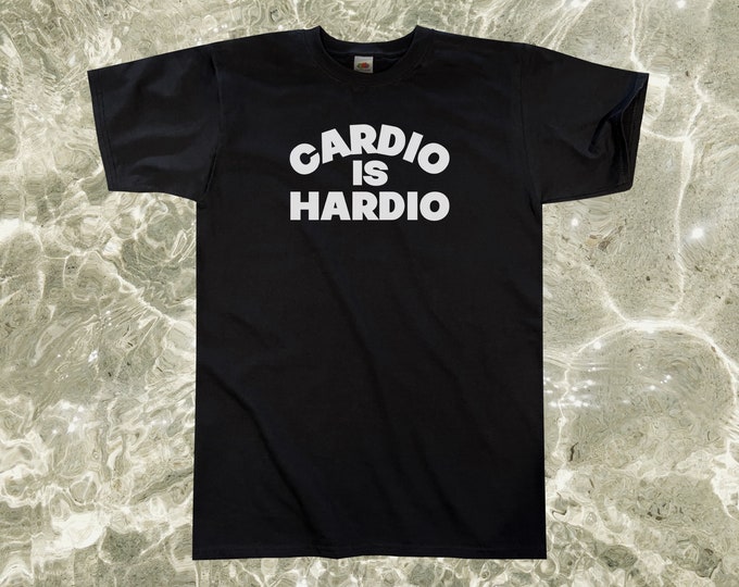 Cardio Is Hardio T-Shirt || Mens / Unisex S M L XL