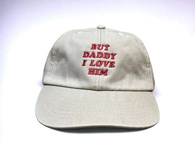 But Daddy I Love Him Embroidered Cap || Vintage Style Washed Low Profile 6 Panel Baseball Dad Hat || Colourway Customisable