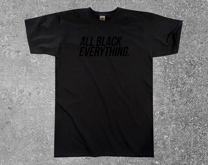 All Black Everything T-Shirt || Unisex / Mens S M L XL