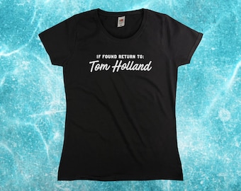 If Found Return To Tom Holland T-Shirt || Womens XS S M L XL