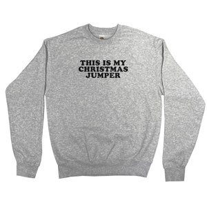 This Is My Christmas Jumper Sweatshirt Unisex Adult / Mens / Womens S M L XL Grey