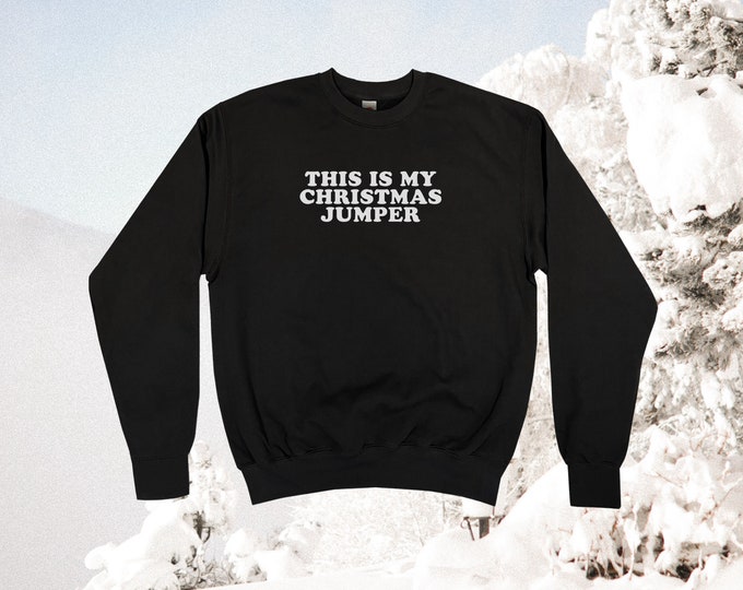 This Is My Christmas Jumper Sweatshirt || Unisex Adult / Mens / Womens S M L XL