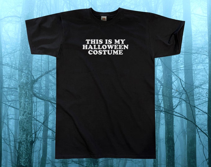 This Is My Halloween Costume T-Shirt || Unisex / Mens S M L XL