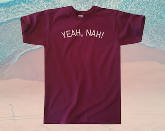 Yeah, Nah T-Shirt || Unisex / Mens S M L XL