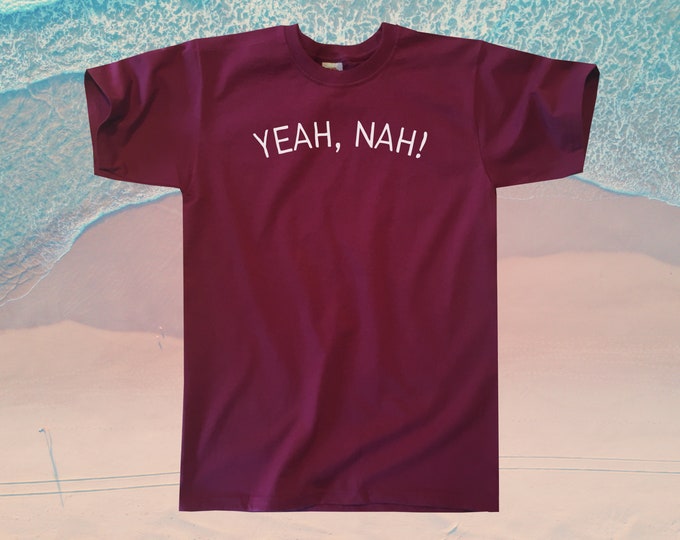 Yeah, Nah T-Shirt || Unisex / Mens S M L XL