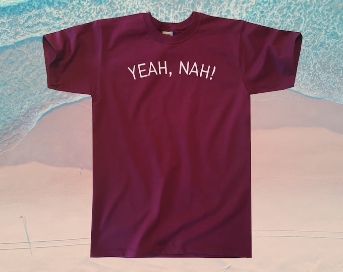 Yeah, Nah T-Shirt || Unisex / Mens S M L XL