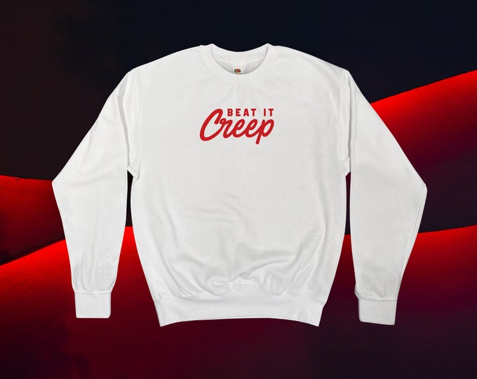 Beat It Creep Sweatshirt || Unisex Adult / Mens / Womens S M L XL