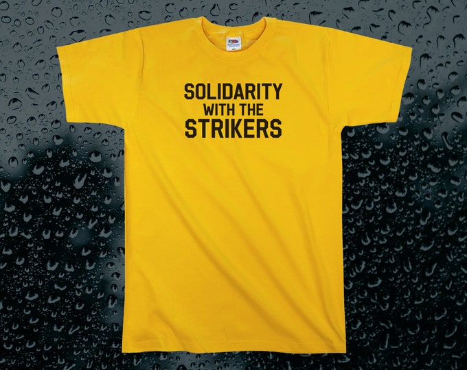 Solidarity With The Strikers T-Shirt || Unisex / Mens S M L XL