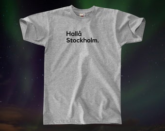 Hallå Hello Stockholm T-Shirt || Unisex / Mens S M L XL