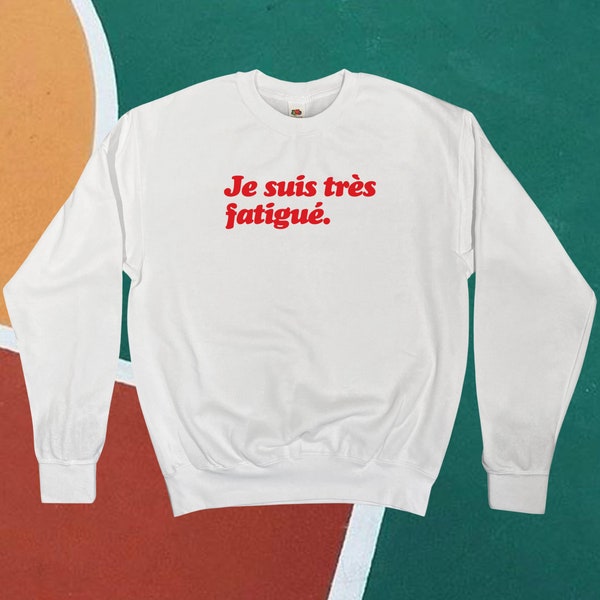Sweat-shirt très fatigué Je Suis || Unisexe adulte / Homme / Femme S M L XL