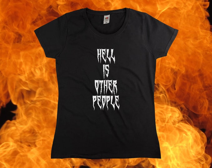 Hell Is Other People T-Shirt || Womens XS S M L XL