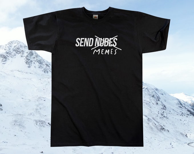 Send Memes T-Shirt || Unisex / Mens S M L XL