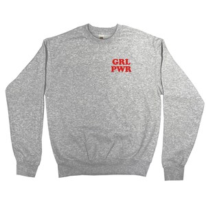 GRL PWR Sweatshirt Unisex Adult / Mens / Womens S M L XL Gray