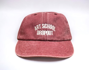 Art School Dropout Embroidered Cap || Vintage Style Washed Low Profile Dad Cap 6 Panel || Colourway Customisable